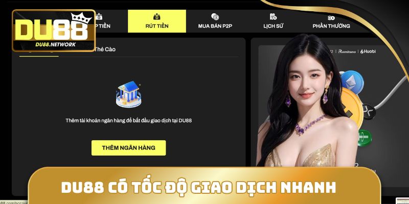 DU88 có tốc độ giao dịch nhanh nhất thị trường