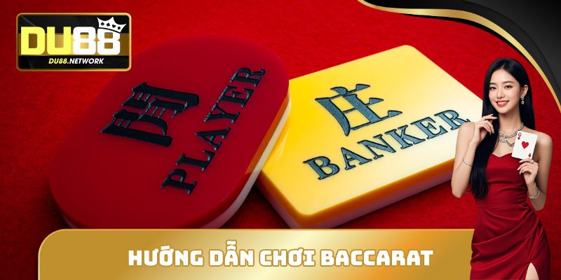 Hướng Dẫn Chơi Baccarat
