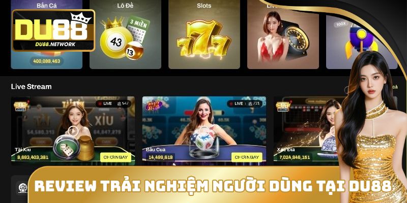 Review Trải Nghiệm Người Dùng Tại DU88